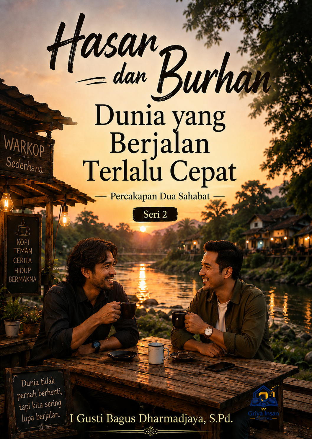 Hasan dan Burhan  Dunia yang Berjalan Terlalu Cepat Percakapan Dua Sahabat Seri 2
