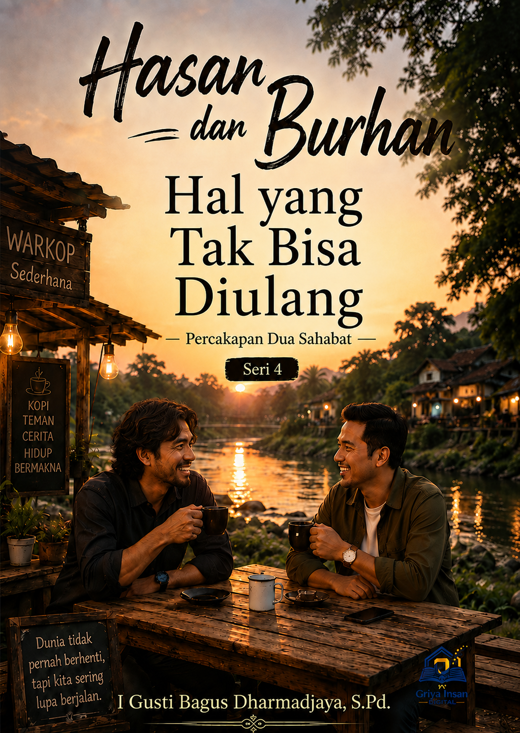 Hasan dan Burhan  Hal yang Tak Bisa Diulang Percakapan Dua Sahabat Seri 4